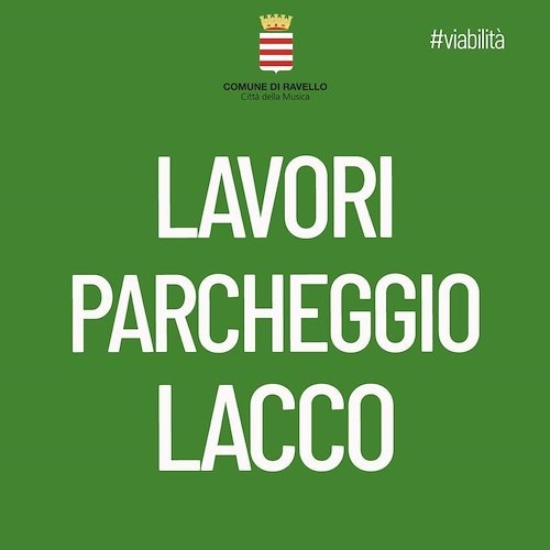 Ravello, riprendono lavori al Parcheggio Lacco: dal 5 gennaio divieto di sosta nelle zone limitrofe